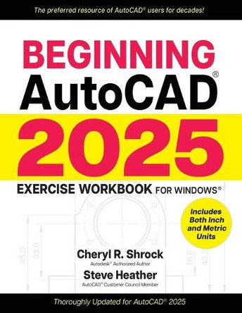 Beginning Autocad(r) 2025 Exercise Workbook: For Windows(r) Cheryl R Shrock 9780831136932