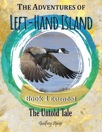 The Adventures of Left-Hand Island: Book 1 Extended - The Untold Tale Godfrey Apap 9781990133046