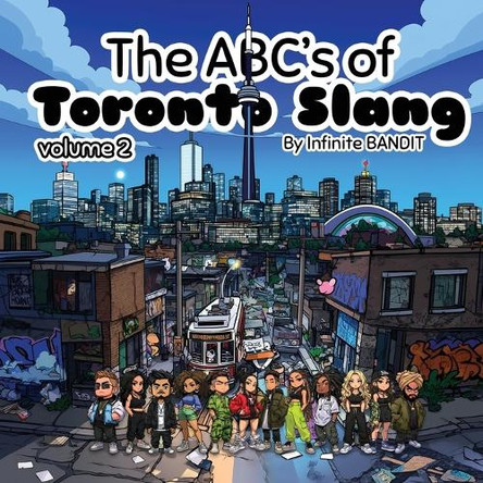 The ABC's of Toronto Slang: Volume 2 Infinite Bandit 9781068896712
