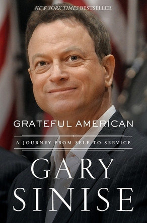 Grateful American: A Journey from Self to Service Gary Sinise 9781400214747