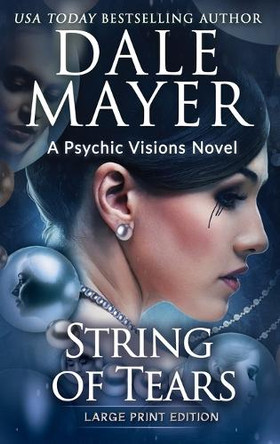 String of Tears: A Psychic Visions Novel Dale Mayer 9781778865541