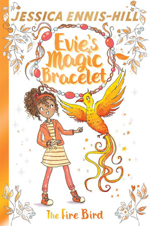 Evie's Magic Bracelet: The Fire Bird: Book 6 Jessica Ennis-Hill 9781444934441