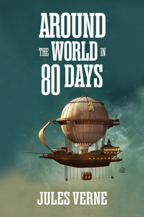 Around the World in Eighty Days Jules Verne 9781722504526