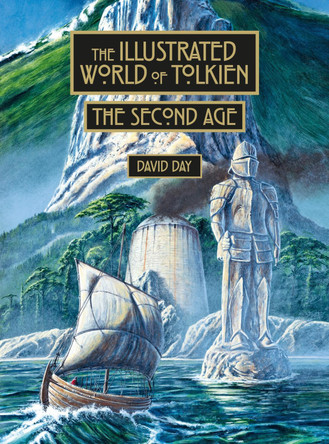 The Illustrated World of Tolkien The Second Age David Day 9781788404174