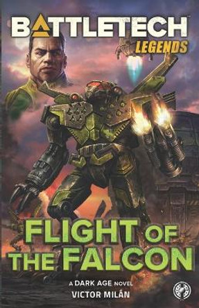 BattleTech Legends: Flight of the Falcon Victor Milan 9781638610366