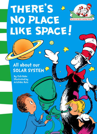 There's No Place Like Space! (The Cat in the Hat's Learning Library, Book 7) Tish Rabe 9780007130566