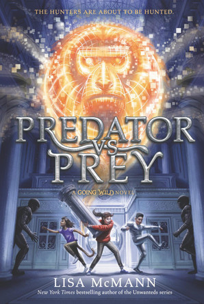 Going Wild #2: Predator vs. Prey (Going Wild 2) Lisa McMann 9780062337184