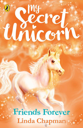 My Secret Unicorn: Friends Forever Linda Chapman 9780241354308