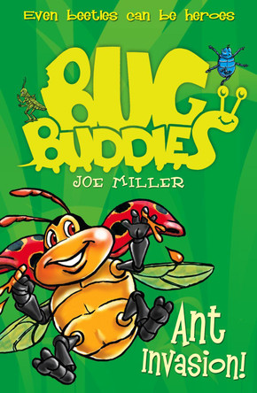 Ant Invasion (Bug Buddies, Book 3) Joe Miller 9780007310418