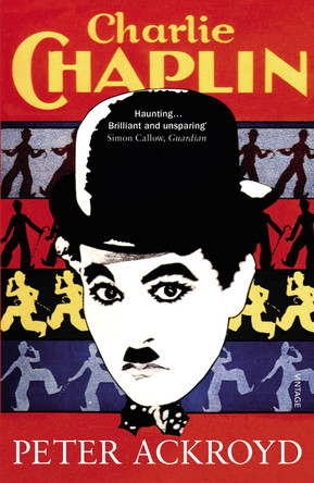 Charlie Chaplin Peter Ackroyd 9780099287568