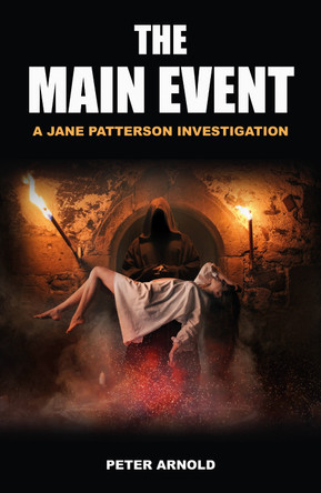 The Main Event: A Jane Patterson Investigation Peter Arnold 9781739328627