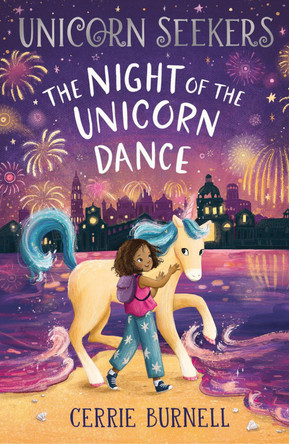 The Night of the Unicorn Dance Cerrie Burnell 9780702323959