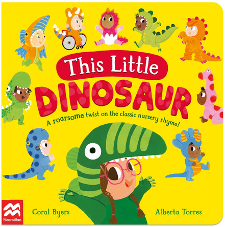 This Little Dinosaur: A Roarsome Twist on the Classic Nursery Rhyme! Alberta Torres 9781035022137