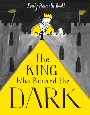 The King Who Banned the Dark Emily Haworth-Booth 9781843653974