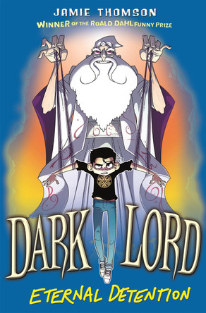 Dark Lord: Eternal Detention: Book 3 Jamie Thomson 9781408330258