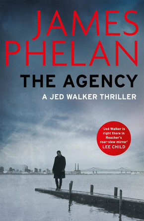 The Agency James Phelan 9781472127235