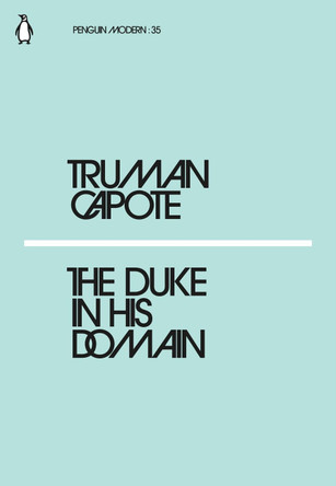 The Duke in His Domain Truman Capote 9780241339145