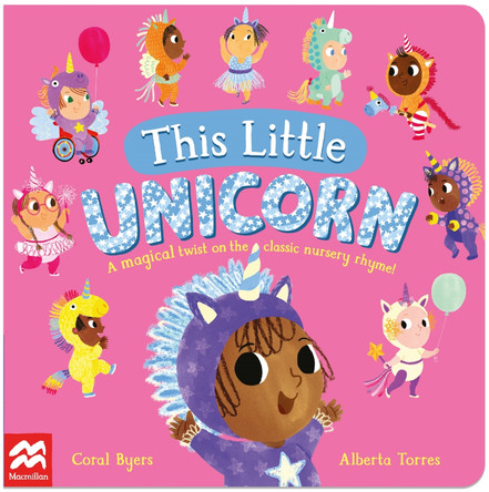 This Little Unicorn: A Magical Twist on the Classic Nursery Rhyme! Coral Byers 9781035022151