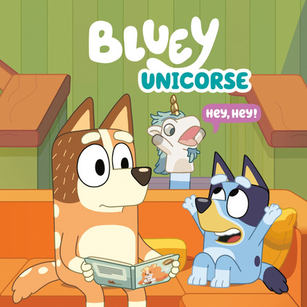 Bluey: Unicorse Penguin Young Readers Licenses 9780593752975