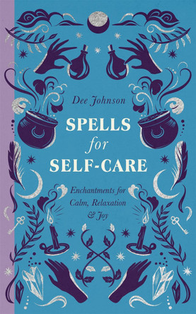 Spells for Self-Care Dee Johnson 9781529439014