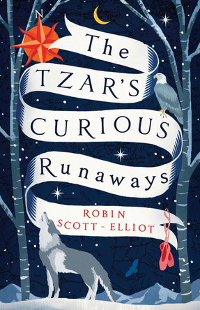 The Tzar's Curious Runaways Robin Scott-Elliot 9781911427131