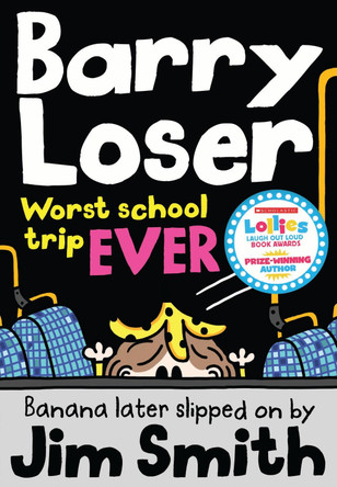 Barry Loser: worst school trip ever! (Barry Loser) Jim Smith 9781405283991