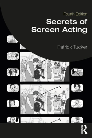 Secrets of Screen Acting Patrick Tucker (The Original Shakespeare Company, London, UK) 9781032356969