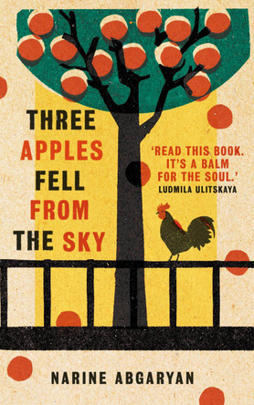 Three Apples Fell from the Sky: The International Bestseller Narine Abgaryan 9780861541119