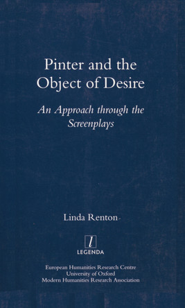 Pinter and the Object of Desire: An Approach Through the Screenplays Linda Renton 9781900755535