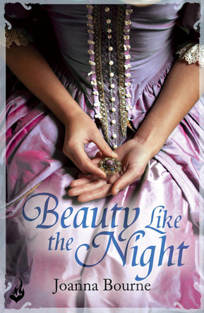 Beauty Like the Night: Spymaster 6 (A series of sweeping, passionate historical romance) Joanna Bourne (Author) 9781472222534