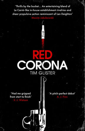 Red Corona: A Richard Knox Spy Thriller: 'A thriller of true ambition and scope.' Lucie Whitehouse Tim Glister 9781786079435