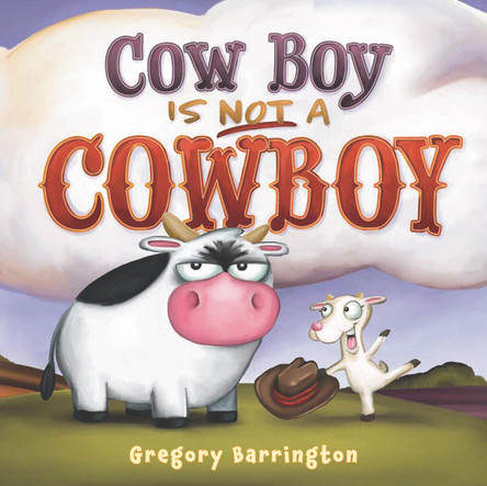 Cow Boy Is NOT a Cowboy Gregory Barrington 9780062891365
