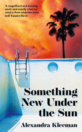 Something New Under the Sun Alexandra Kleeman 9780008339111