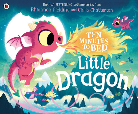 Ten Minutes to Bed: Little Dragon Rhiannon Fielding 9780241464373