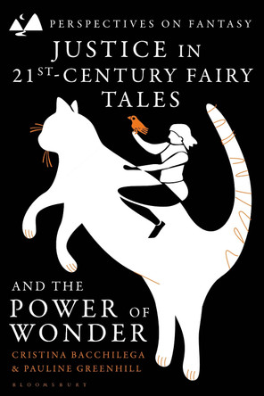 Justice in 21st-Century Fairy Tales and the Power of Wonder Cristina Bacchilega 9781350348264