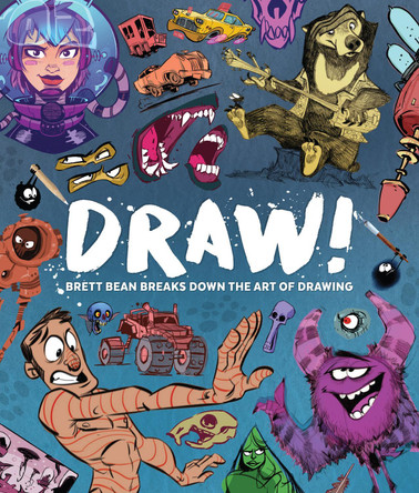 Draw!: Brett Bean breaks down the art of drawing Brett Bean 9781912843787