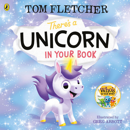 There's a Unicorn in Your Book: Number 1 picture-book bestseller Tom Fletcher 9780241466605