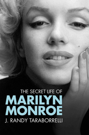 The Secret Life of Marilyn Monroe J. Randy Taraborrelli 9780330461351