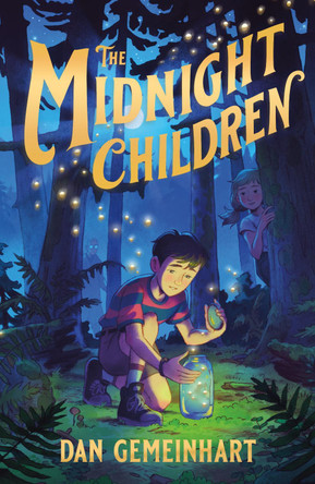 The Midnight Children Dan Gemeinhart 9781250196729