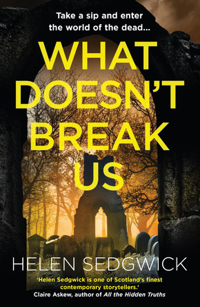 What Doesn't Break Us Helen Sedgwick 9780861541942
