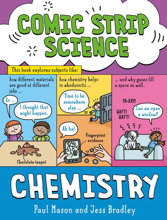 Comic Strip Science: Chemistry: The science of materials and states of matter Paul Mason 9781526321114