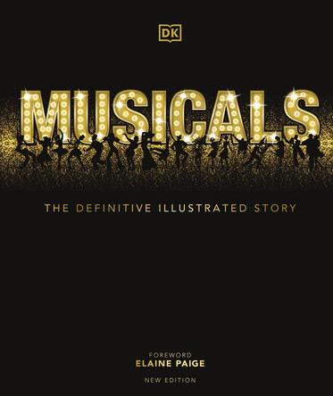 Musicals: The Definitive Illustrated Story DK 9780241437537