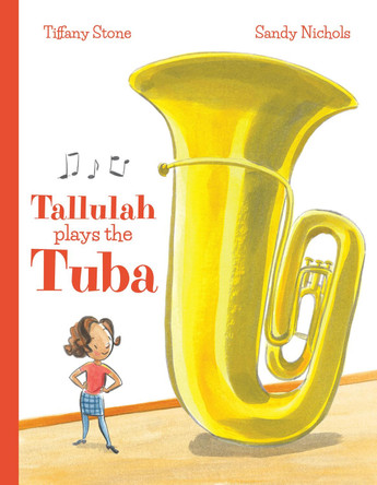 Tallulah Plays the Tuba Tiffany Stone 9781773213071