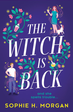 The Witch Is Back Sophie H. Morgan 9781848459304