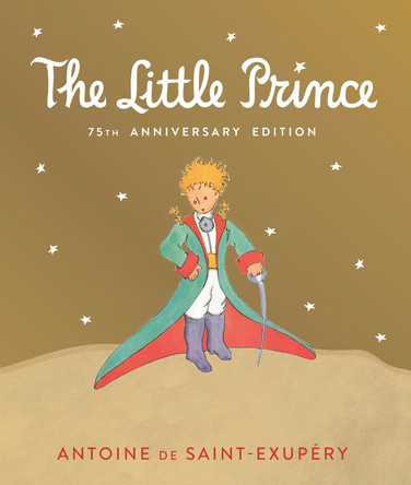 Little Prince: Includes the History and Making of the Classic Story Antoine de Saint-Exup ry 9781328479754
