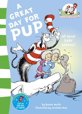 A Great Day for Pup (The Cat in the Hat's Learning Library) Dr. Seuss 9780007433056