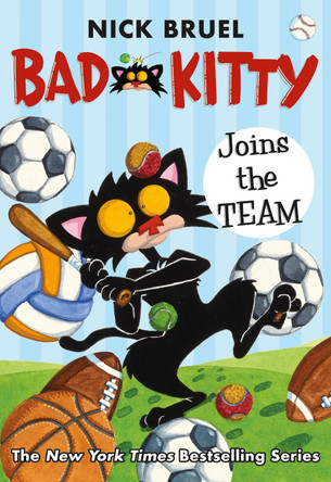 Bad Kitty Joins the Team Nick Bruel 9781250208071