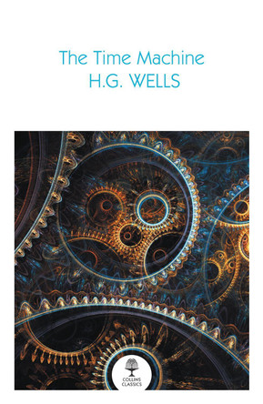 The Time Machine (Collins Classics) H. G. Wells 9780008699475