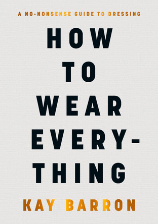 How to Wear Everything Kay Barron 9780241671597