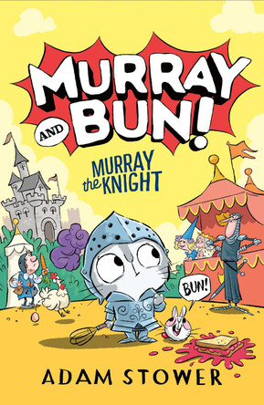 Murray and Bun (2) – Murray the Knight Adam Stower 9780008561277